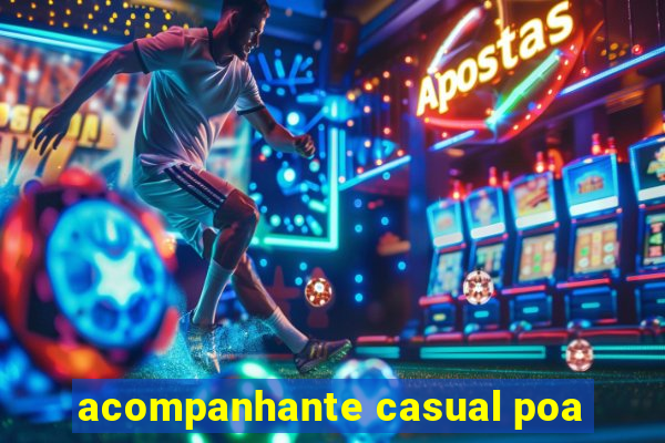 acompanhante casual poa